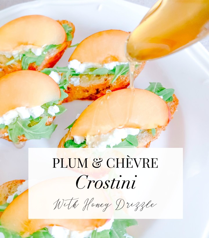 PLUM & CHÈVRE CROSTINI WITH HONEY&nbsp;DRIZZLE