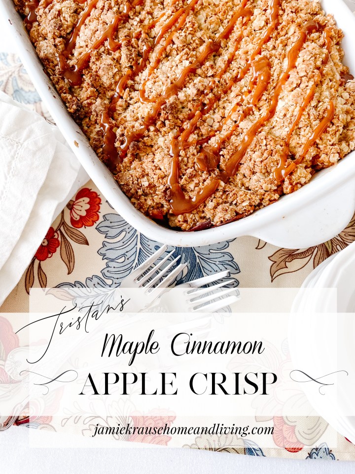 TRISTAN’S MAPLE CINNAMON APPLE&nbsp;CRISP