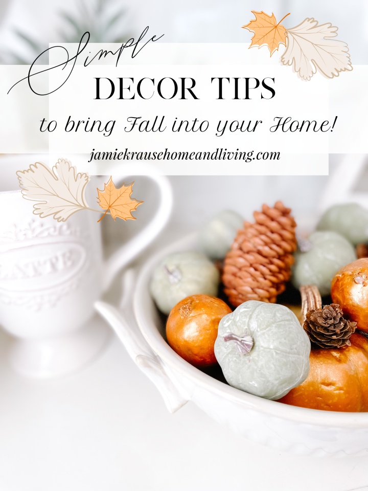 5 SIMPLE DECOR TIPS TO BRING FALL INTO YOUR HOME