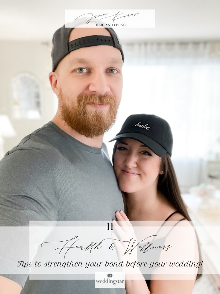 11 HEALTH AND WELLNESS TIPS TO STRENGTHEN YOUR BOND BEFORE YOUR&nbsp;WEDDING