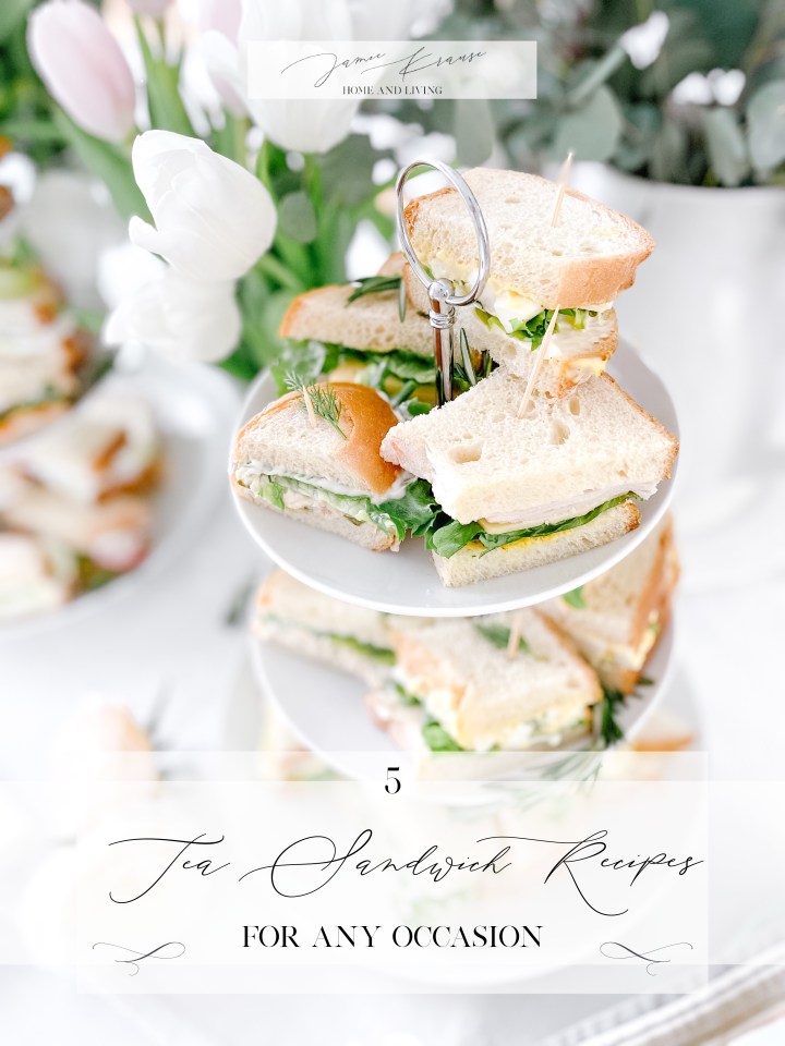 5 TEA SANDWICH RECIPES FOR ANY&nbsp;OCCASION